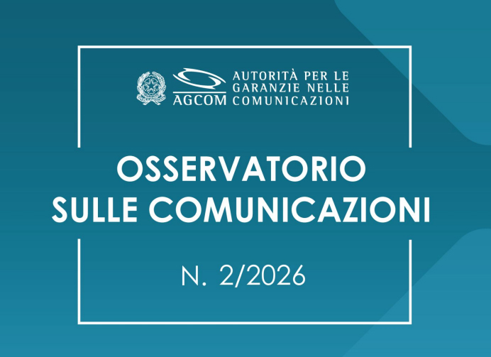 AGCOM, osservatorio sulle comunicazioni: i dati a marzo 2026